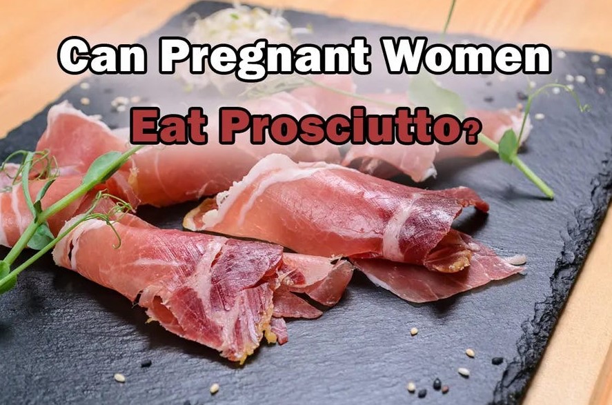 prosciutto eat during pregnancy